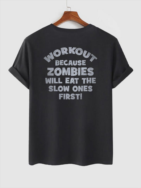 Men's Workout Because Zombie Will Eat The Slow Ones First Wording Printed T-shirt
